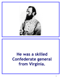 He was a skilled Confederate general from Virginia.