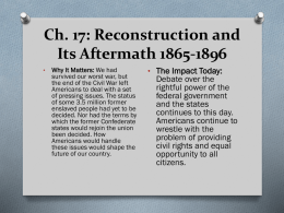 Ch. 17: Reconstruction and Its Aftermath 1865-1896
