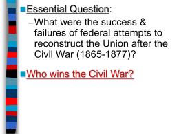 Civil War Era Essay Info and Reconstruction Notes