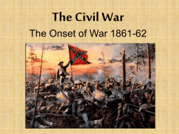 The Civil War The early years 1861-62
