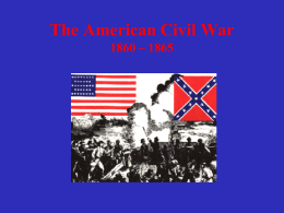 The American Civil War 1860 – 1865 Growing Regional Differences