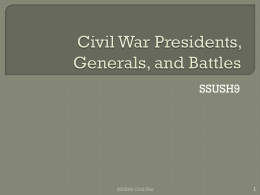 US HISTORY SSUSH9 Civil War Presidents, Generals, and Battles