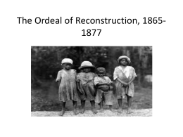 The Ordeal of Reconstruction, 1865-1877