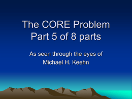 The CORE Problem Part 5 of X parts
