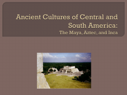 Ancient Cultures of Central and South America: The Maya, Aztec