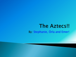 The Aztecs!!