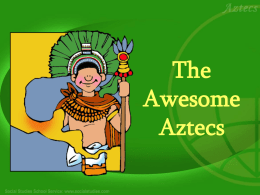 The Awesome Aztecs - Home - Social Studies School