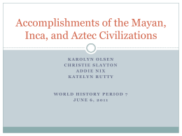 Accomplishments of Maya Inca Aztec