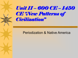 Unit II – 600 CE – 1450 CE “New Patterns of Civilization” - Lyons-AP