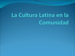 Lesson 2 La Cultura Latina en la Comunidad