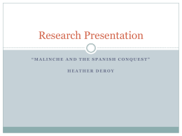 Research Presentation - Malinche and the Spanish Conquest