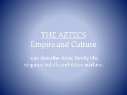 THE AZTECS Empire and Culture