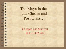 The Maya in the Late Classic and Post Classic