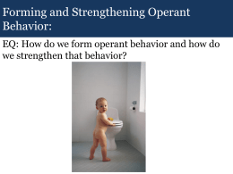 Forming and Strengthening Operant Behavior