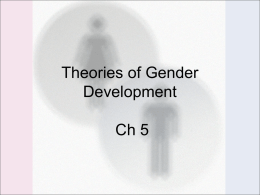 Ch 1 The Study of Gender 1 Ch 2 Researching Sex and Gender