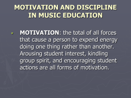 MOTIVATION AND DISCIPLINE IN MUSIC EDUCATION