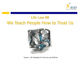 Life Law #8: We Teach People How to Treat Us (Power Point)