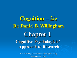 Cognition – 2/e Dr. . Daniel B. Willingham