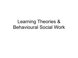Learning Theories & Behavioural Social Work