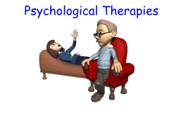 Unit 16 - Treatment of Psychological Disorders