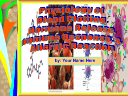 blood clotting, immune response, allergic reaction, and