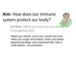 Aim: How does our immune system protect our body?