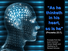 As he thinketh in his heart, so is he” (Pro.23:7).