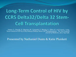 Long-Term Control of HIV by CCR5 Delta32/Delta 32 Stem
