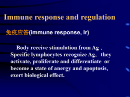 Immune response and regulation 免疫应答(immune response, Ir)