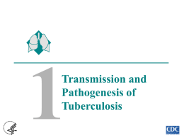 Transmissiion and pathogenesis of Tuberculosis