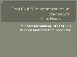 Red Cell Alloimmunization in Pregnancy