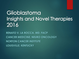 Glioblastoma * Novel Insights and Therapies