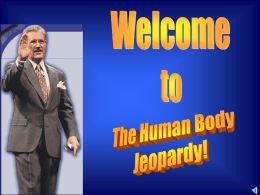 The Human Body JEOPARDY