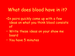 What does blood have in it?