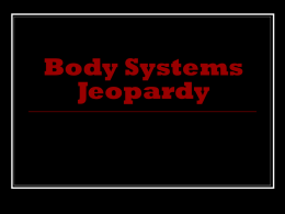 Body Systems Jeopardy