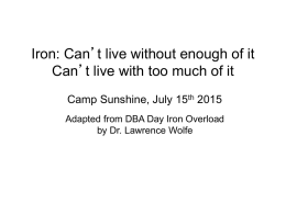 Iron: Can*t live without enough of it Can*t live with too much of it