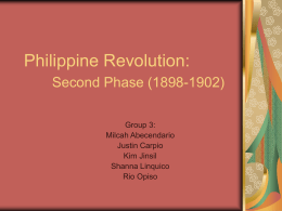 Philippine Revolution: Second Phase (1898-1902) Group 3: Milcah Abecendario
