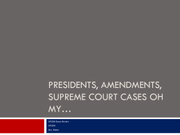 Presidents, Amendments, and Supreme Court Cases
