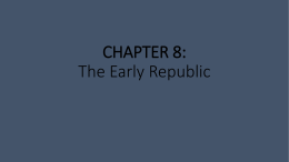 Chapter 8 Outline The Early Republic