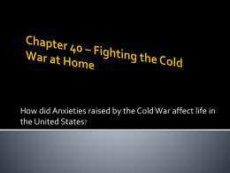 How did Anxieties raised by the Cold War affect life