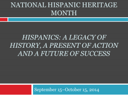 Hispanic Heritage Month 2014 September 15th –October