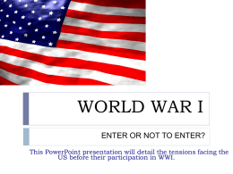 WORLD WAR I TO ENTER OR NOT TO ENTER?