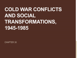 Cold War Conflicts and Social Transformations, 1945-1985