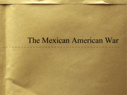 The Mexican American War - Northland Preparatory Academy