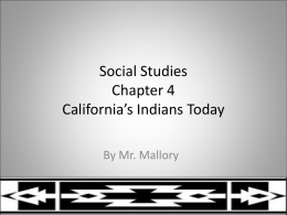 Social Studies Chapter 4 California’s Indians Today