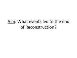 Aim: What events led to the end of Reconstruction?