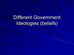 Different Government Ideologies (beliefs)