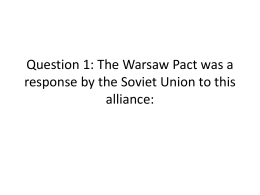 Question 1: The Warsaw Pact was a response by the Soviet
