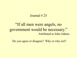 If all men were angels, no government would be necessary.