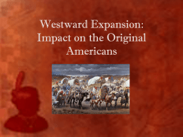Westward Expansion: Impact on the Original Americans